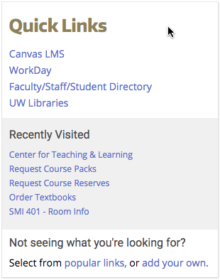 Updated MyUW QuickLinks now show popular links and can be customized by users