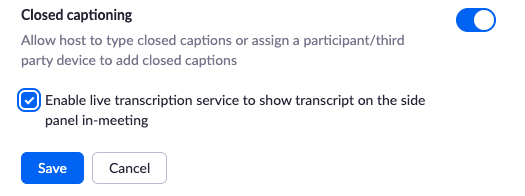 enable closed captioning and checked box enable live transcription service to show transcript on the side panel in-meeting. Save button. Cancel button. 