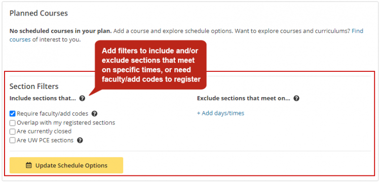 Screenshot of MyPlan Schedule Builder's Section Filter. Selecting options will configure visibility of courses and sections that require faculty and or add codes, overlap with registered sections, are currently closed, or are UW PCE sections. 